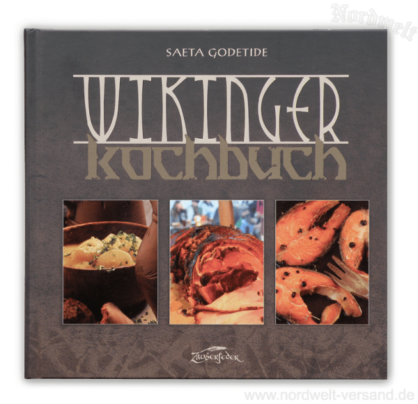Wikinger Kochbuch, Saeta Godetide, mittelalterlich Kochen, wie im Mittealter Essen zubereiten
